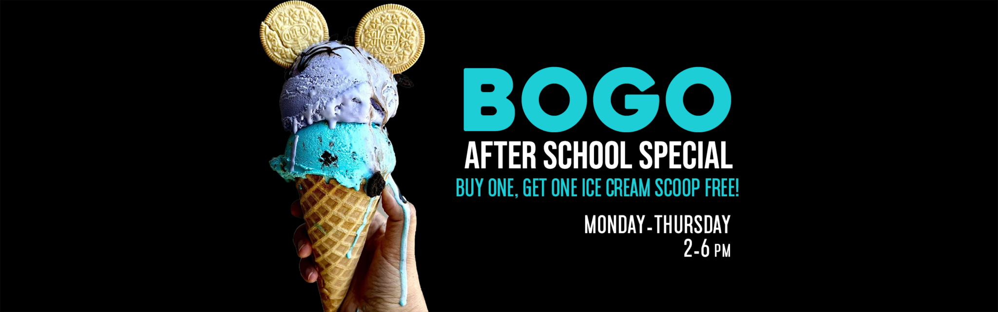 BOGO After School Special. Buy 1 Get 1 Ice Cream scoop free! Monday-Thursday 2-6PM